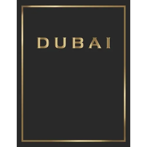Dubai: Gold and Black Decorative Book Perfect for Coffee Tables, End Tables, Bookshelves, Interior Design & Home Staging Add Bookish Style to Your Hom - Paperback