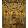 Maximalism: Bold, Bedazzled, Gold, and Tasseled Interiors - Hardcover